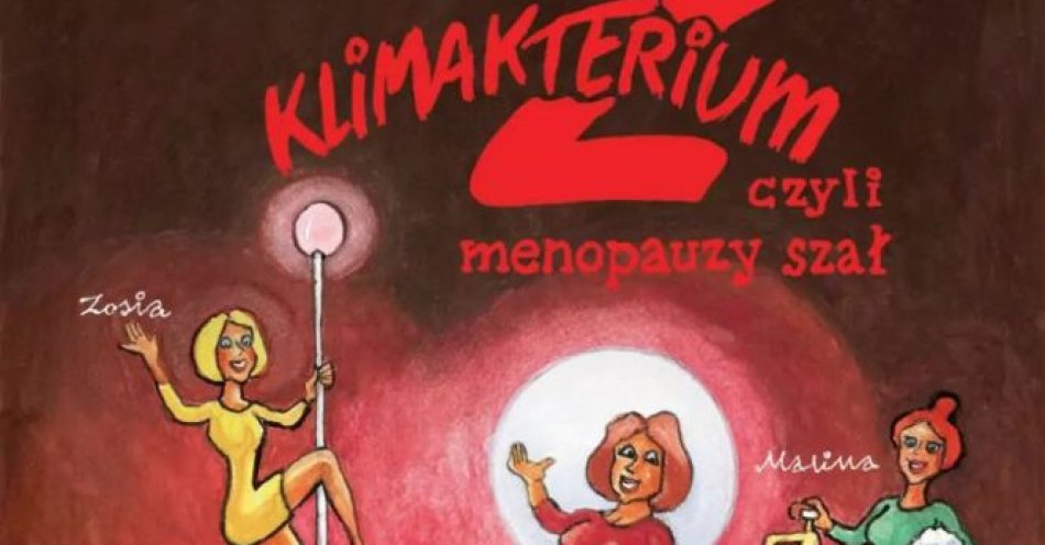 zdjęcie: Klimakterium 2, czyli menopauzy szał! / kupbilecik24.pl / Klimakterium 2, czyli menopauzy szał!