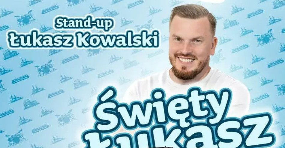 zdjęcie: Łukasz Kowalski - Święty Łukasz 4.01.25, g. 18:00 / kupbilecik24.pl / Wrocław VIII | Łukasz Kowalski - Święty Łukasz | 4.01.25, g. 18:00