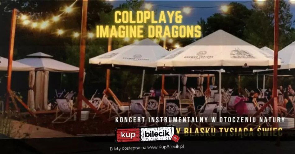 zdjęcie: Koncert plenerowy Mieszczańska Beach Bar: Coldplay & Imagine Dragons / kupbilecik24.pl / Koncert plenerowy Mieszczańska Beach Bar: Coldplay & Imagine Dragons