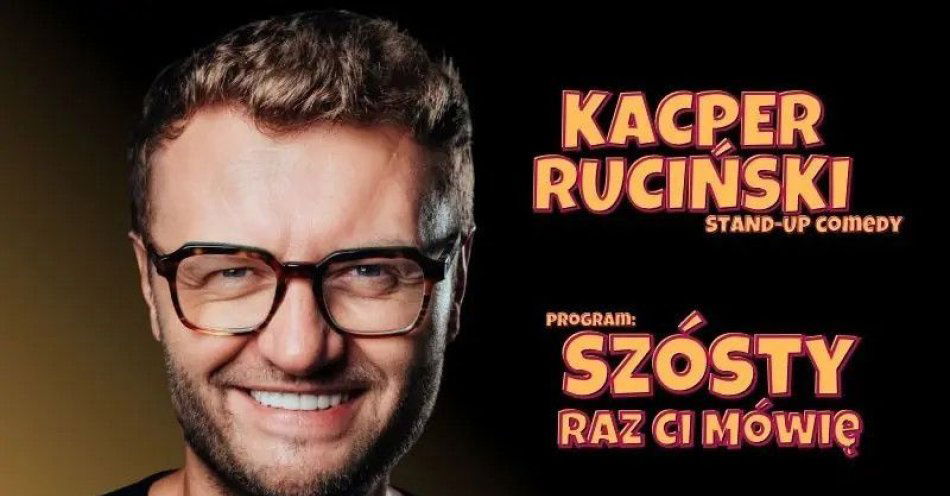 zdjęcie: Szósty raz ci mówię / kupbilecik24.pl / Szósty raz ci mówię