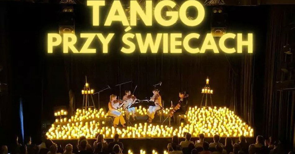 zdjęcie: Koncert wśród tysiąca świec: Tango przy świecach / kupbilecik24.pl / Koncert wśród tysiąca świec: Tango przy świecach