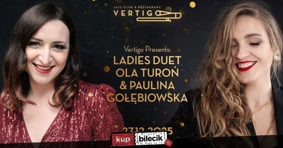 zdjęcie: Vertigo Presents: Ladies Duet by Paulina Gołębiowska & Ola Turoń / kupbilecik24.pl / Vertigo Presents: Ladies Duet by Paulina Gołębiowska & Ola Turoń