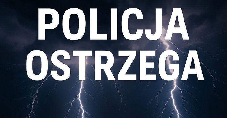 zdjęcie: Gwałtowne zmiany pogodowe - apel do mieszkańców Powiatu Gostynińskiego / fot. KPP w Gostyninie