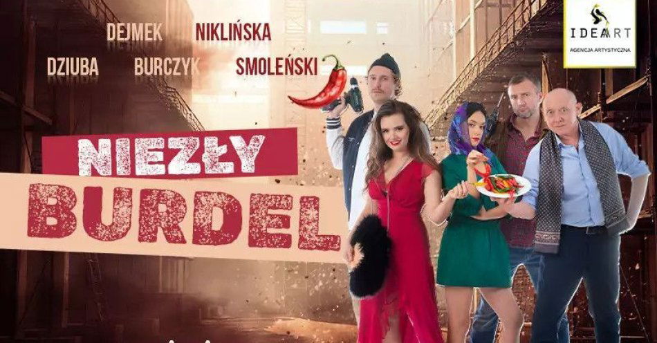 zdjęcie: Niezły Burdel - komedia, w której śmiech miesza się z refleksją, a każdy widz znajdzie tu kawałek... siebie! / kupbilecik24.pl / 