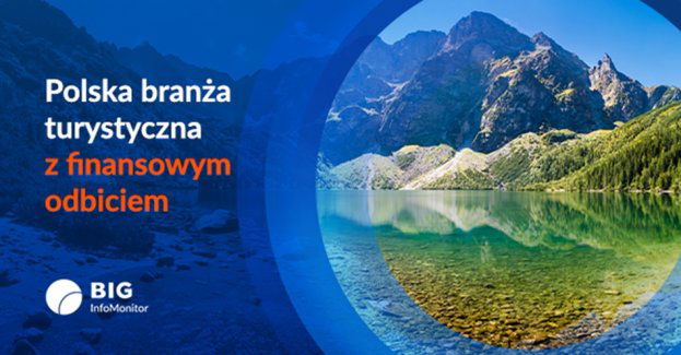 BIG InfoMonitor: Polska branża turystyczna w lepszej kondycji płatniczej, a przed nią majówka