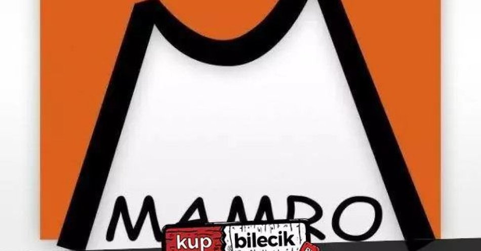 zdjęcie: Kompania Teatralna Mamro ponownie na scenie Nie Teatru! / kupbilecik24.pl / Kompania Teatralna Mamro ponownie na scenie Nie Teatru!