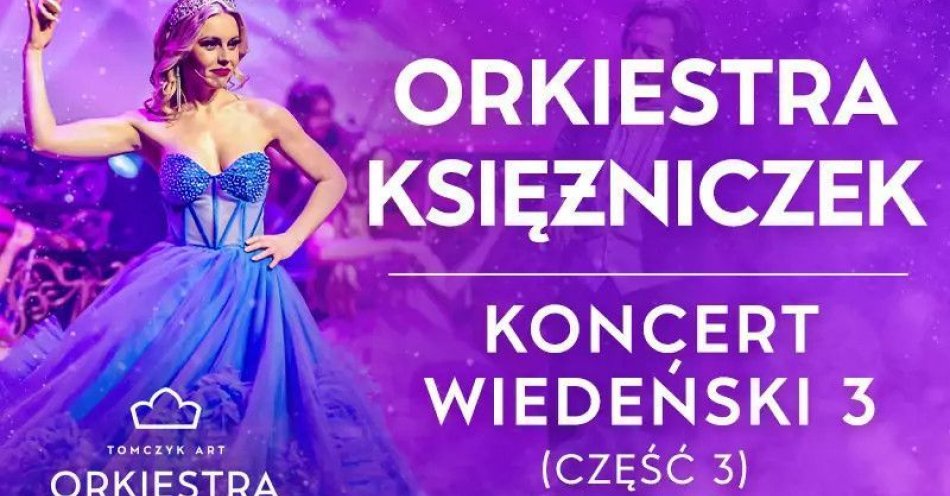 zdjęcie: Najpiękniejsze Polskie Głosy, Balet i Pierwsza na Świecie Orkiestra Księżniczek Tomczyk Art / kupbilecik24.pl / NAJPIĘKNIEJSZE POLSKIE GŁOSY, BALET I PIERWSZA NA ŚWIECIE ORKIESTRA KSIĘŻNICZEK TOMCZYK ART