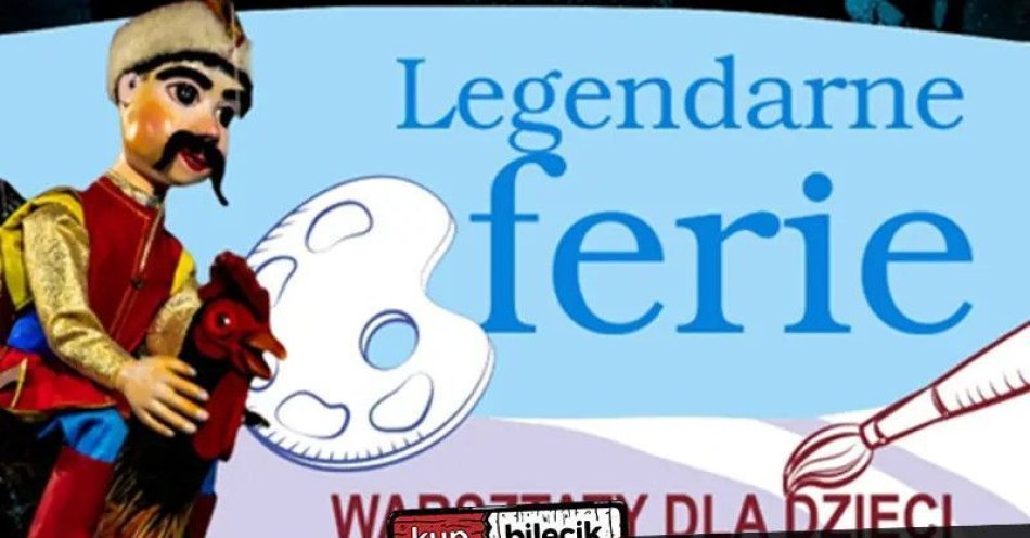 zdjęcie: Legendarne ferie - Warsztaty dla dzieci / kupbilecik24.pl / Legendarne ferie - Warsztaty dla dzieci