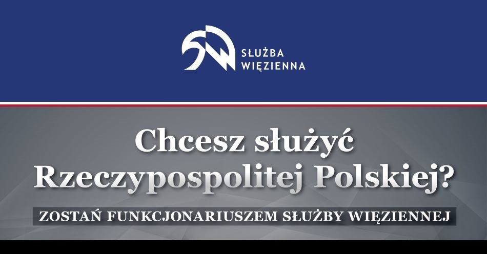 zdjęcie: Dołącz do Służby Więziennej - zostań strażnikiem prawa i bezpieczeństwa! / fot. nadesłane