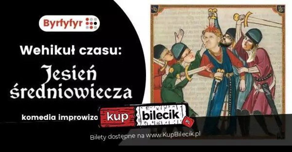 zdjęcie: Wehikuł czasu - Jesień średniowiecza | komedia improwizowana / kupbilecik24.pl / Wehikuł czasu - Jesień średniowiecza | komedia improwizowana