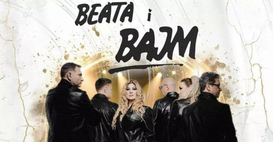 zdjęcie: Wielki Powrót - Beata i BAJM! / kupbilecik24.pl / Wielki Powrót - Beata i BAJM!