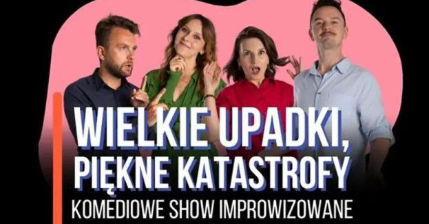 Wielkie upadki, piękne katastrofy Komediowe Show Improwizowane