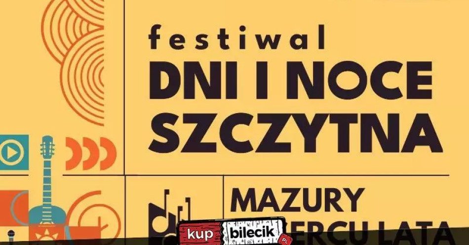 zdjęcie: Festiwal Dni i Noce Szczytna. Mazury w sercu lata / kupbilecik24.pl / Festiwal Dni i Noce Szczytna. Mazury w sercu lata