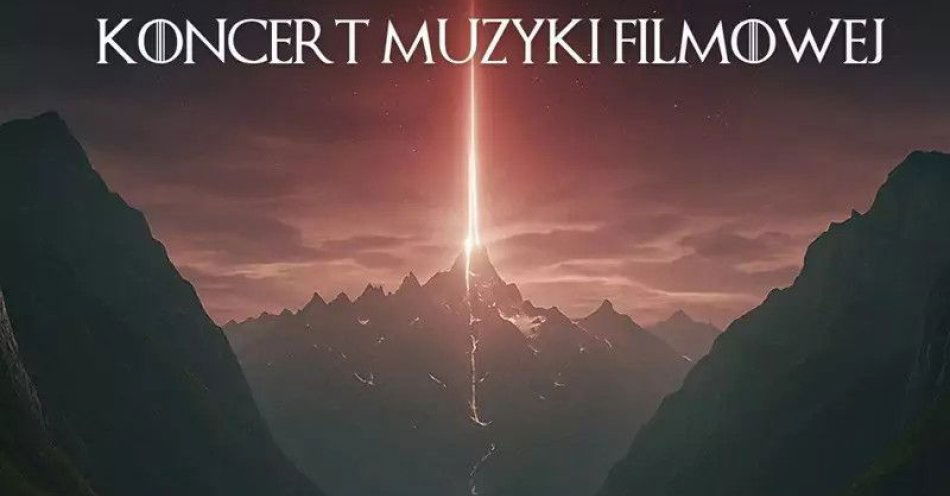 zdjęcie: Koncert Muzyki Filmowej / kupbilecik24.pl / Koncert Muzyki Filmowej