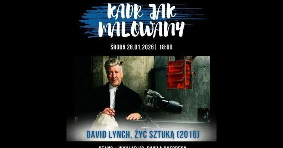 zdjęcie: Kadr jak Malowany - cykl wykładów o sztuce i filmie / kupbilecik24.pl / Kadr jak Malowany - cykl wykładów o sztuce i filmie