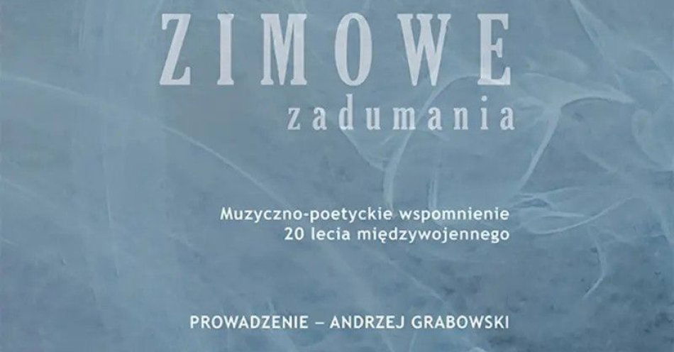 zdjęcie: Zimowe zadumania / kupbilecik24.pl / Zimowe zadumania