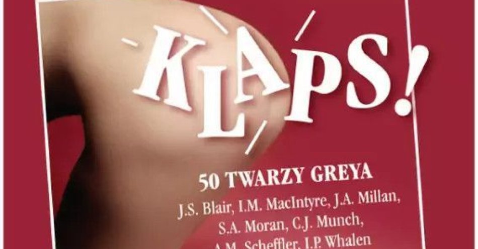 zdjęcie: Klaps! 50 twarzy Greya / kupbilecik24.pl / Klaps! 50 twarzy Greya