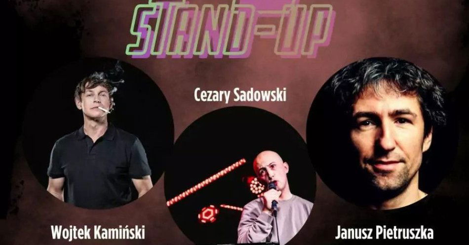 zdjęcie: Występują: Janusz Pietruszka, Wojtek Kamiński, Cezary Sadowski / kupbilecik24.pl / Występują: Janusz Pietruszka, Wojtek Kamiński, Cezary Sadowski