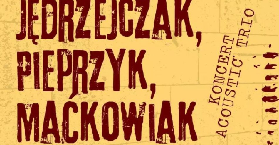 zdjęcie: Trio Jędrzejczak, Pieprzyk, Maćkowiak na Ratuszowej scenie! / kupbilecik24.pl / Trio Jędrzejczak, Pieprzyk, Maćkowiak na Ratuszowej scenie!