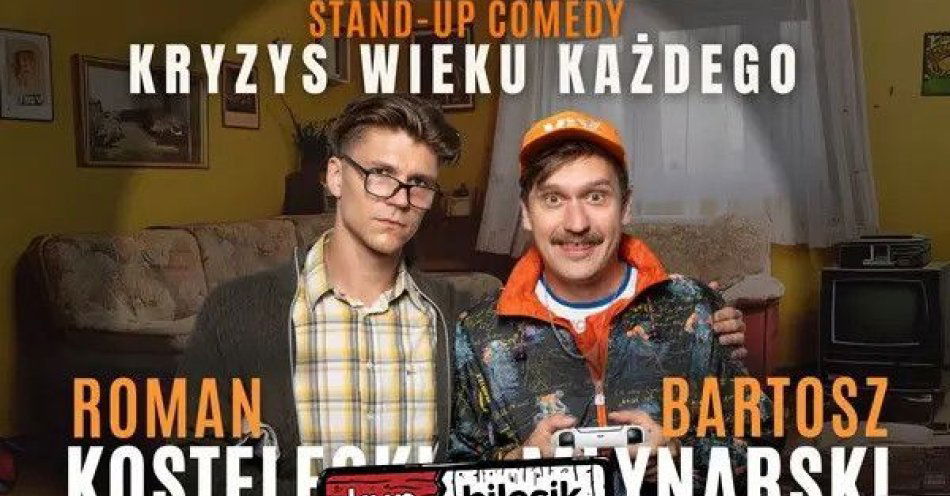 zdjęcie: Kostelecki i Młynarski - Kryzys wieku każdego 07.12.25, g. 18:00 / kupbilecik24.pl / Legionowo | Kostelecki i Młynarski - Kryzys wieku każdego | 07.12.25, g. 18:00