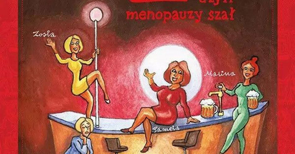 zdjęcie: Klimakterium 2, czyli menopauzy szał / kupbilecik24.pl / Klimakterium 2, czyli menopauzy szał