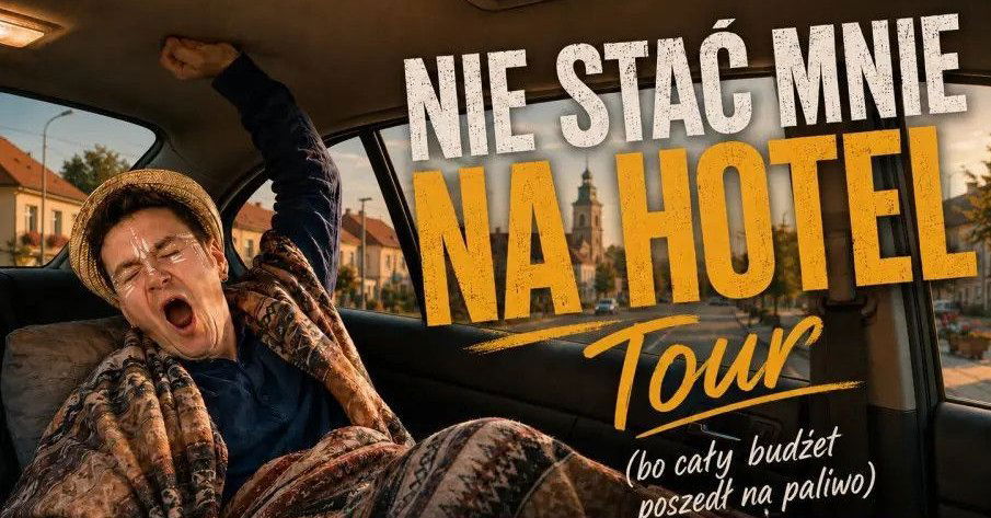 zdjęcie: Nie Stać Mnie na Hotel Tour (bo cały budżet poszedł na paliwo) / kupbilecik24.pl / 