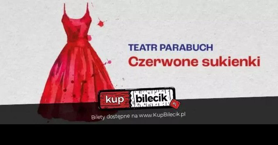 zdjęcie: spektakl w wykonaniu Teatru Parabuch / kupbilecik24.pl / spektakl w wykonaniu Teatru Parabuch