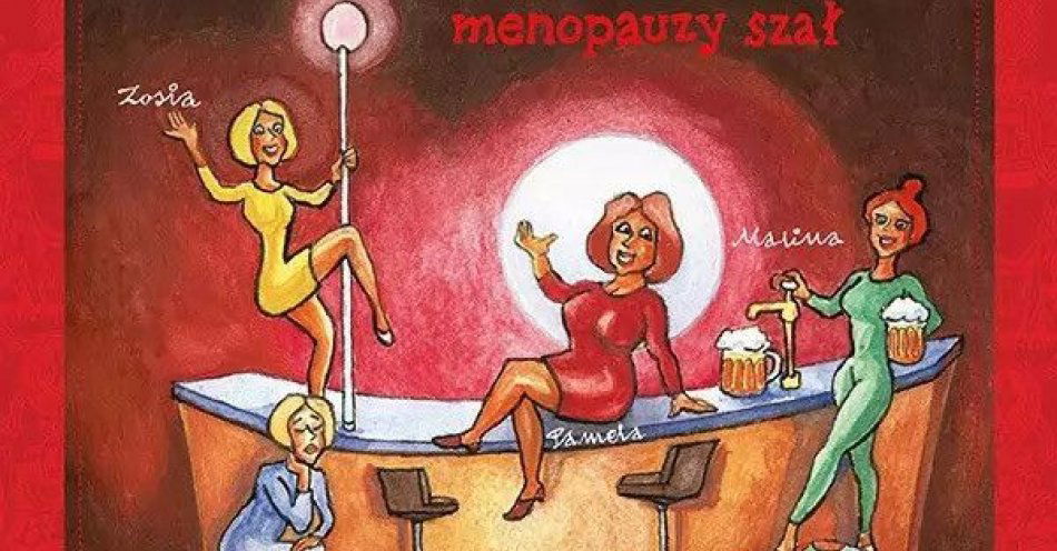 zdjęcie: Klimakterium 2, czyli menopauzy szał! / kupbilecik24.pl / Klimakterium 2, czyli menopauzy szał!