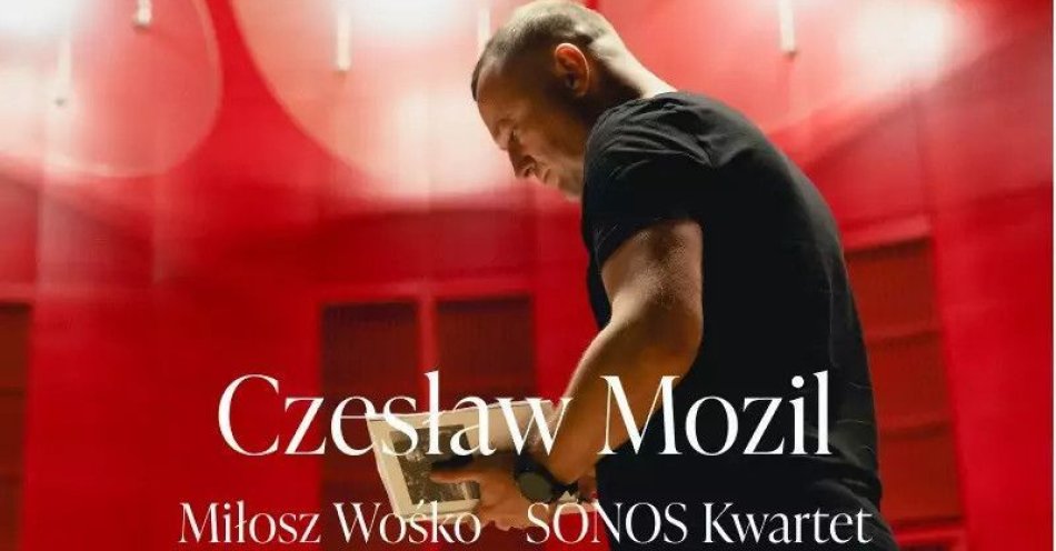 zdjęcie: Czesław Mozil, Miłosz Wośko, Sonos Kwartet / kupbilecik24.pl / Czesław Mozil, Miłosz Wośko, Sonos Kwartet