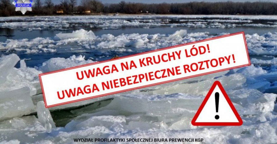 zdjęcie: Wchodzenie na lód to ogromne ryzyko! / fot. KPP w Nidzicy