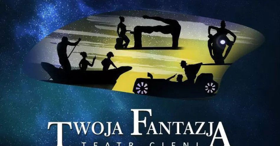 zdjęcie: Spektakl Twoja Fantazja / kupbilecik24.pl / Spektakl 