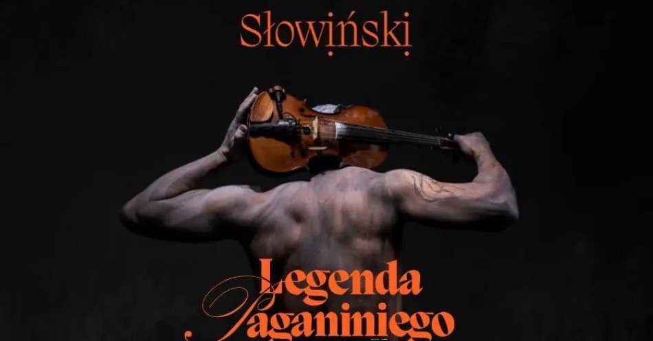 zdjęcie: Legenda Paganiniego / kupbilecik24.pl / LEGENDA PAGANINIEGO