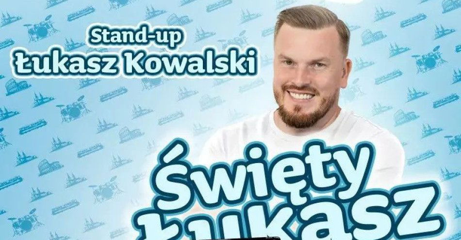 zdjęcie: Łukasz Kowalski - Święty Łukasz 13.11.24, g. 19:00 / kupbilecik24.pl / Olsztyn II | Łukasz Kowalski - Święty Łukasz | 13.11.24, g. 19:00