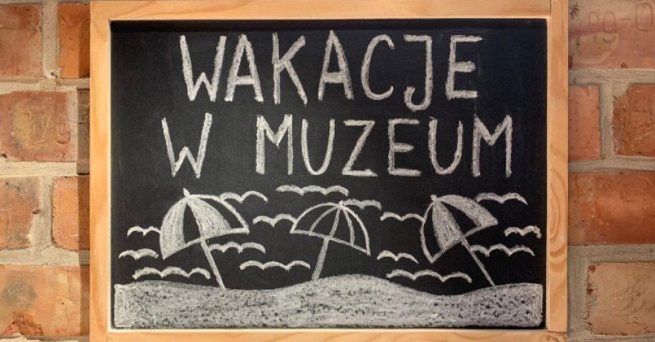 zdjęcie: Wakacje w Muzeum / fot. UM Grudziądz