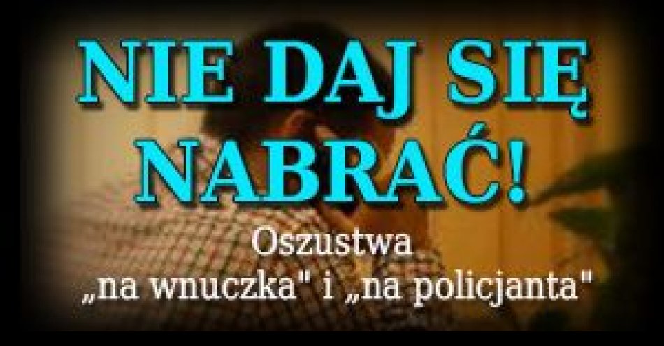 zdjęcie: 80-latka przekazała pieniądze fałszywemu policjantowi - ostrzegajmy seniorów z naszych rodzin przed oszustwami / fot. KMP w Ostrołęce