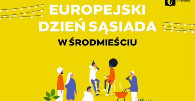 Wszyscy jesteśmy sąsiadami - Europejski Dzień Sąsiada