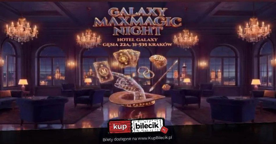 zdjęcie: Galaxy MaxMagic Night - wieczór pełen iluzji / kupbilecik24.pl / Galaxy MaxMagic Night - wieczór pełen iluzji