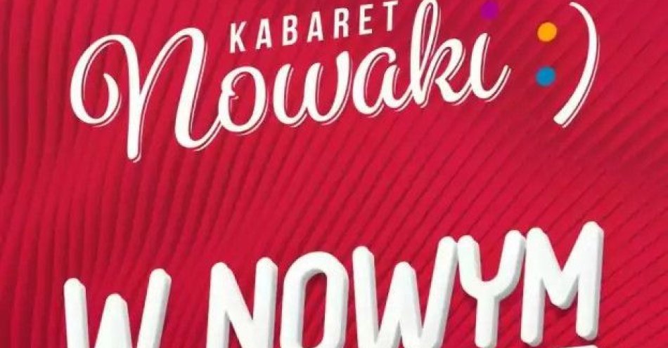 zdjęcie: Kabaret Nowaki w programie Mieliśmy do tego nie wracać! / kupbilecik24.pl / Kabaret Nowaki w programie \