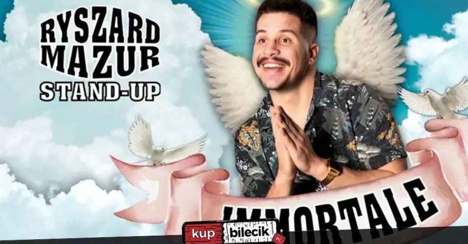 zdjęcie: Otwock! Nowy Program! Ryszard Mazur: Immortale / kupbilecik24.pl / Otwock! Nowy Program! Ryszard Mazur: \