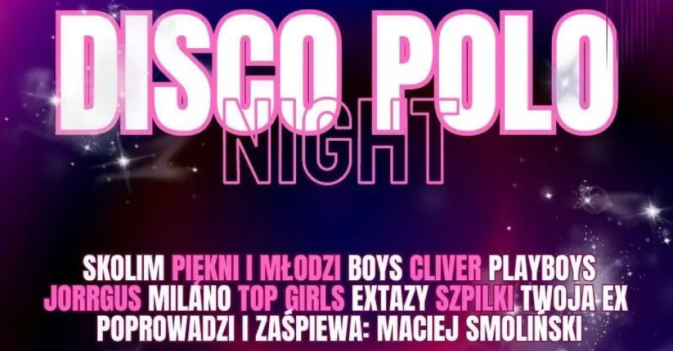 zdjęcie: Skolim, Piękni i Młodzi, Boys, Playboys, Cliver, Milano, Jorrgus, Extazy, Top Girls, Szpilki, Twoja / kupbilecik24.pl / Skolim, Piękni i Młodzi, Boys, Playboys, Cliver, Milano, Jorrgus, Extazy, Top Girls, Szpilki, Twoja