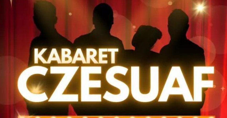 zdjęcie: Nowy program Kabaretu Czesuaf! / kupbilecik24.pl / Nowy program Kabaretu Czesuaf!