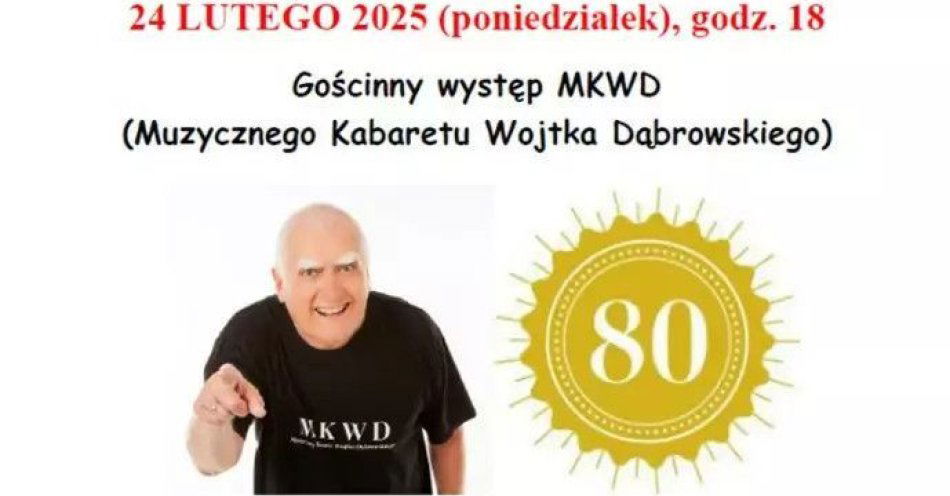 zdjęcie: Mam 20 lat (do setki) - jubileuszowa rewia Wojciecha Dąbrowskiego / kupbilecik24.pl / Mam 20 lat (do setki) - jubileuszowa rewia Wojciecha Dąbrowskiego