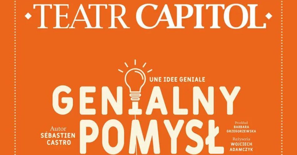 zdjęcie: Reżyseria: Wojciech Adamczyk / kupbilecik24.pl / Reżyseria: Wojciech Adamczyk