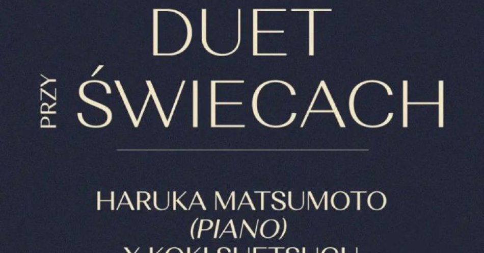 zdjęcie: Duet przy świecach - Haruka Matsumoto | Koki Suetsugu / kupbilecik24.pl / Duet przy świecach - Haruka Matsumoto | Koki Suetsugu