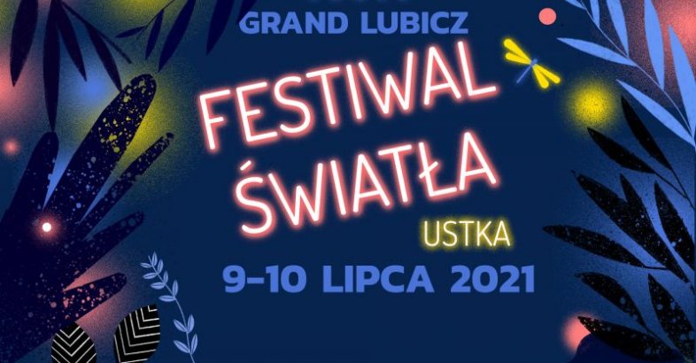 zdjęcie: Grand Lubicz Festiwal Światła Ustka 2021 / fot. nadesłane