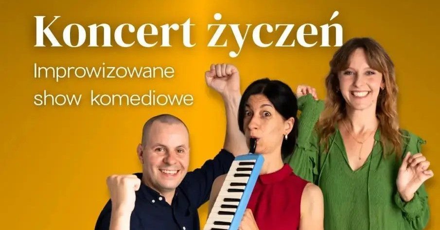 zdjęcie: Koncert życzeń. Komediowe Show Improwizowane / kupbilecik24.pl / Koncert życzeń. Komediowe Show Improwizowane