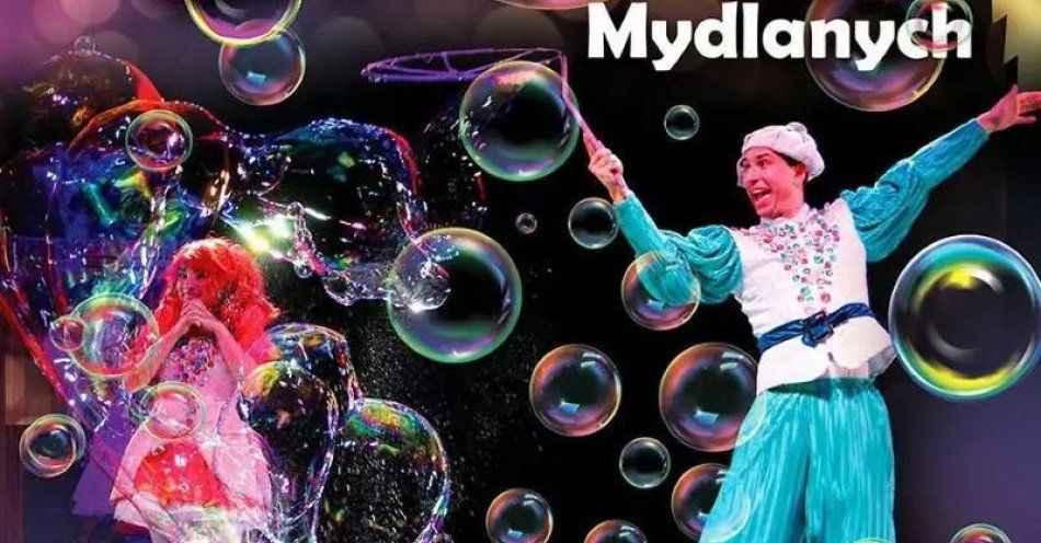 zdjęcie: Teatr Baniek Mydlanych Tajemnica Bańki Szczęścia / kupbilecik24.pl / Teatr Baniek Mydlanych 
