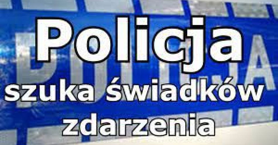 zdjęcie: Policjanci z Ostrołęki szukają świadków / fot. KMP w Ostrołęce