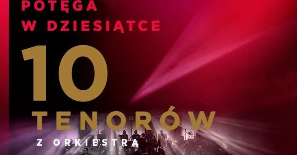 zdjęcie: ;Potęga w dziesiątc / kupbilecik24.pl / 