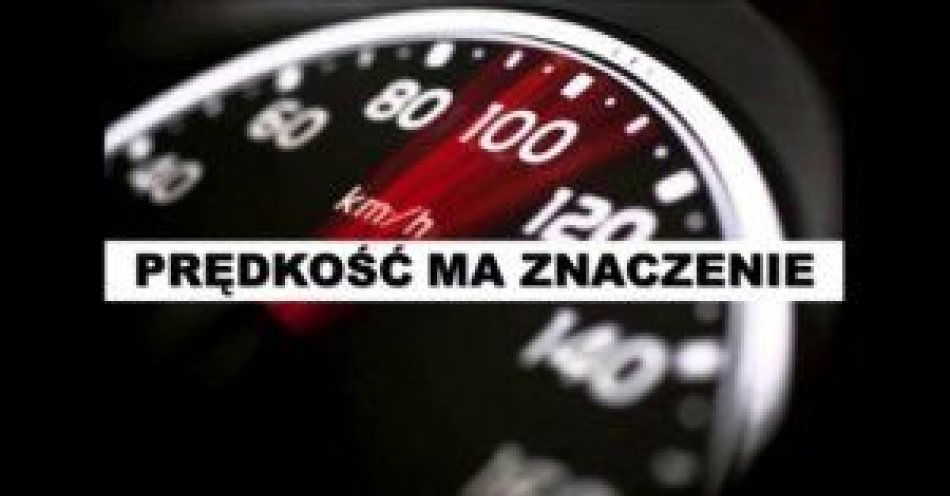 zdjęcie: Prędkość ma znaczenie. Myśl na drodze! / fot. KPP w Wyszkowie